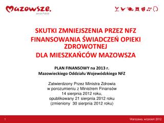 SKUTKI ZMNIEJSZENIA PRZEZ NFZ FINANSOWANIA ŚWIADCZEŃ OPIEKI ZDROWOTNEJ DLA MIESZKAŃCÓW MAZOWSZA