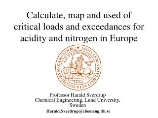 Calculate, map and used of critical loads and exceedances for acidity and nitrogen in Europe