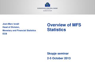 Overview of MFS Statistics Skopje seminar 2-5 October 2013