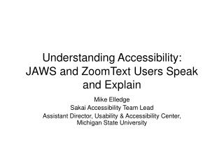 Understanding Accessibility: JAWS and ZoomText Users Speak and Explain