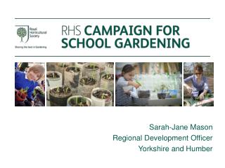 Sarah-Jane Mason Regional Development Officer Yorkshire and Humber