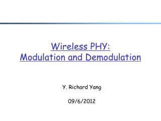 Wireless PHY: Modulation and Demodulation