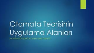Otomata Teorisinin Uygulama Alanları