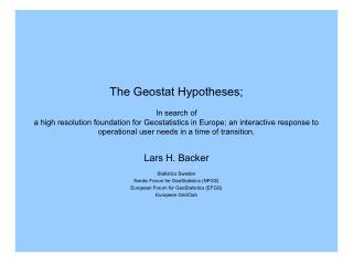 Lars H. Backer lars.backer@scb.se Statistics Sweden Nordic Forum for GeoStatistics (NFGS)