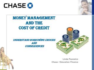 Money Management and the Cost of Credit understand borrowing choices and consequences