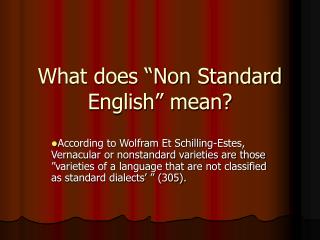 What does “Non Standard English” mean?