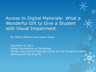 Access to Digital Materials: What a Wonderful Gift to Give a Student with Visual Impairment