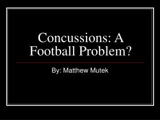 Concussions: A Football Problem?