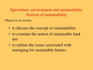 Agriculture, environment and sustainability: Notions of sustainability