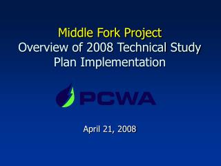 Middle Fork Project Overview of 2008 Technical Study Plan Implementation