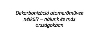 Dekarbonizáció atomerőművek nélkül? – nálunk és más országokban