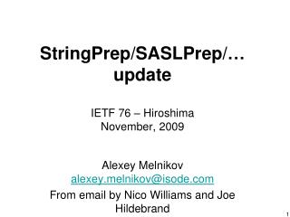 StringPrep/SASLPrep/… update IETF 76 – Hiroshima November, 2009