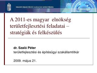 A 2011-es magyar elnökség területfejlesztési feladatai – stratégiák és felkészülés