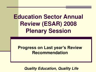 Education Sector Annual Review (ESAR) 2008 Plenary Session