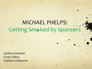 MICHAEL PHELPS: Getting Sm ked by Sponsors