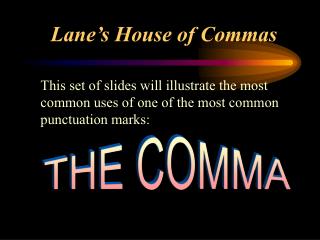 Lane’s House of Commas