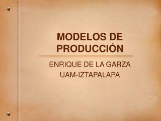 MODELOS DE PRODUCCI ÓN