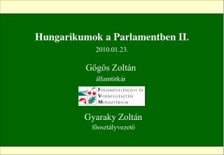 Hungarikumok a Parlamentben II . 2010.01.23.