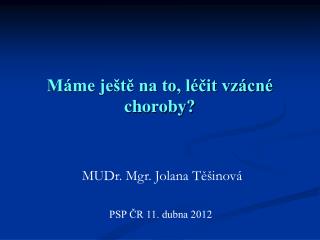 Máme ještě na to, léčit vzácné choroby?