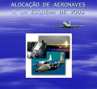 ALOCAÇÃO DE AERONAVES A UM ESQUEMA DE VÔOS