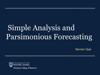 Simple Analysis and Parsimonious Forecasting