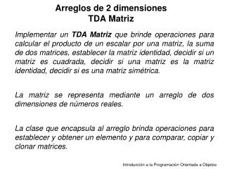 Arreglos de 2 dimensiones TDA Matriz