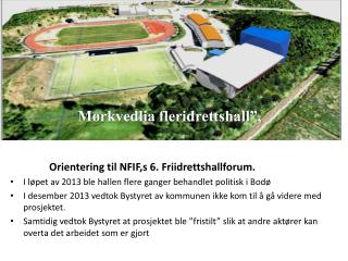 ” Mørkvedlia fleridrettshall”,