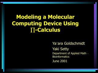 Modeling a Molecular Computing Device Using -Calculus