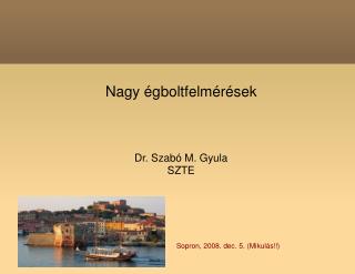 Nagy égboltfelmérések Dr. Szabó M. Gyula SZTE