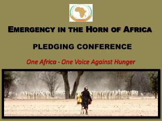 Emergency in the Horn of Africa PLEDGING CONFERENCE