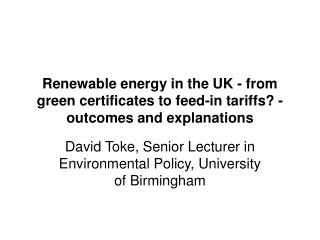 David Toke, Senior Lecturer in Environmental Policy, University of Birmingham