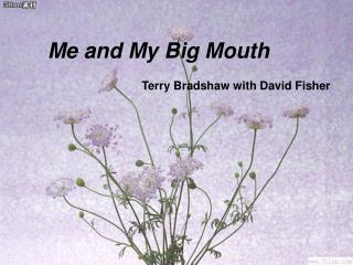 Me and My Big Mouth