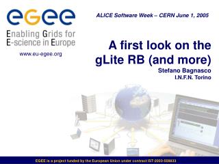 A first look on the gLite RB (and more) Stefano Bagnasco I.N.F.N. Torino
