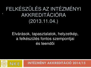 Felkészülés az intézményi akkreditációra (2013.11.04.)