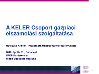 A KELER Csoport gázpiaci elszámolási szolgáltatása