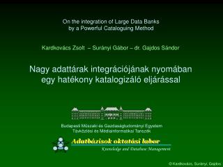 On the integration of Large Data Banks by a Powerful Cataloguing Method