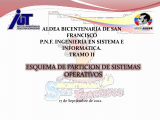 ALDEA BICENTENARIA DE SAN FRANCISCO P.N.F. INGENIERIA EN SISTEMA E INFORMATICA. TRAMO II