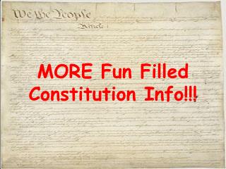 MORE Fun Filled Constitution Info!!!