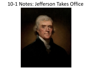 10-1 Notes: Jefferson Takes Office