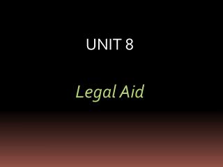 UNIT 8 Legal Aid