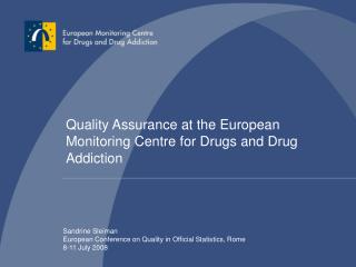 Quality Assurance at the European Monitoring Centre for Drugs and Drug Addiction