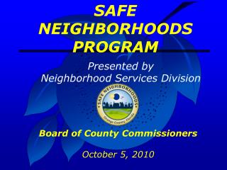 SAFE NEIGHBORHOODS PROGRAM