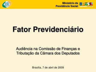 Fator Previdenciário Audiência na Comissão de Finanças e Tributação da Câmara dos Deputados
