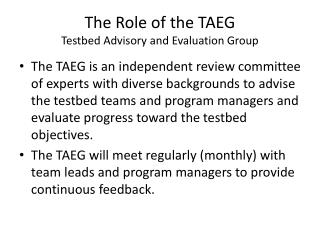 The Role of the TAEG Testbed Advisory and Evaluation Group