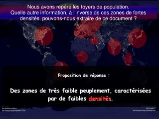 Nous avons repéré les foyers de population.