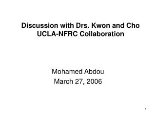 Discussion with Drs. Kwon and Cho UCLA-NFRC Collaboration