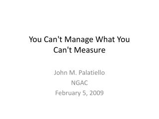 You Can't Manage What You Can't Measure