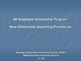NF Employee Scholarship Program New Scholarship Reporting Procedures