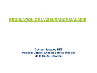 RÉGULATION DE L’ASSURANCE MALADIE