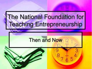 The National Foundation for Teaching Entrepreneurship